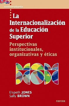 portada La Internacionalización de la Educación Superior: Perspectivas Institucionales, Organizativas y Éticas (in Spanish)