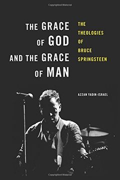 portada The Grace of God and the Grace of Man: The Theologies of Bruce Springsteen (in English)