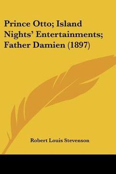 portada prince otto; island nights' entertainments; father damien (1897) (en Inglés)