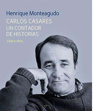 portada Carlos Casares un contador de historias. Vida e obra (Letras galegas)