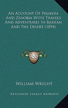portada an account of palmyra and zenobia with travels and adventures in bashan and the desert (1894)