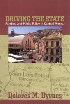 portada driving the state: families and public policy in central mexico (en Inglés)