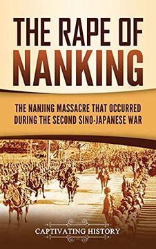 portada The Rape of Nanking: The Nanjing Massacre That Occurred During the Second Sino-Japanese war (en Inglés)