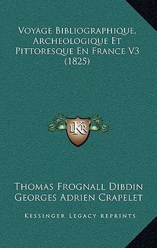 portada Voyage Bibliographique, Archeologique Et Pittoresque En France V3 (1825) (in French)