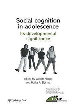 portada Social Cognition in Adolescence: Its Developmental Significance: A Special Issue of the European Journal of Developmental Psychology