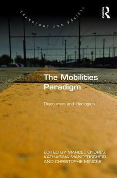 portada The Mobilities Paradigm: Discourses and Ideologies (in English)