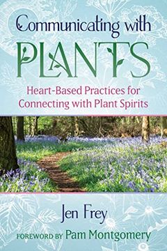 portada Communicating With Plants: Heart-Based Practices for Connecting With Plant Spirits 