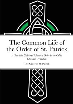 portada The Common Life of the Order of St. Patrick (en Inglés)