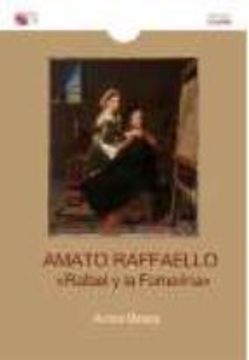 portada Amato Rafaello: Rafael y la Fornarina