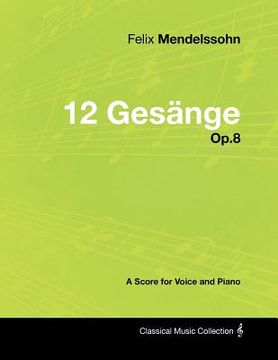 portada felix mendelssohn - 12 ges nge - op.8 - a score for voice and piano