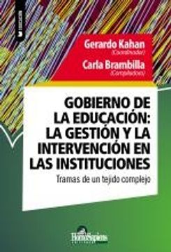 portada Gobierno de la Educación: La Gestión y la Intervención en las Instituciones - Tramas de un Tejido Complejo