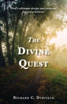 portada The Divine Quest: God'S Ultimate Design and Purpose for Every Believer (in English)