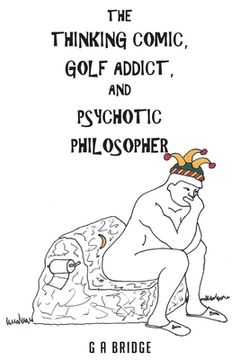 portada The Thinking Comic, Golf Addict and Psychotic Philosopher (in English)