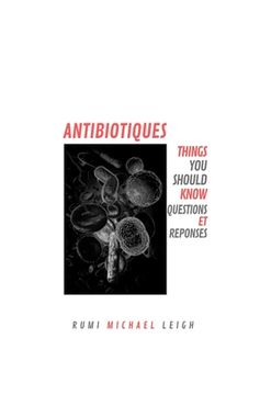 portada Antibiotiques: Things You Should Know (Questions et Réponses) (in French)
