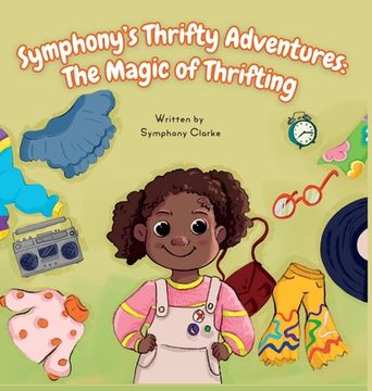 portada Symphony's Thrifty Adventures: The Magic of Thrifting (in English)