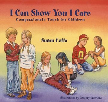 portada I Can Show You I Care: Compassionate Touch for Children (en Inglés)