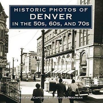 portada Historic Photos of Denver in the 50S, 60S, and 70s (en Inglés)