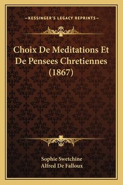 portada Choix De Meditations Et De Pensees Chretiennes (1867) (in French)