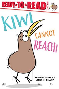 portada Kiwi Cannot Reach! (Ready-To-Read, Level 1) (en Inglés)