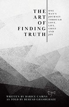 portada The art of Finding Truth: One Man'S Journey Through Love, Life, Grief and joy (en Inglés)