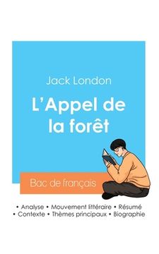 portada Réussir son Bac de français 2024: Analyse de L'Appel de la forêt de Jack London