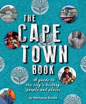 portada The Cape Town Book: A Guide to the City's History, People and Places 