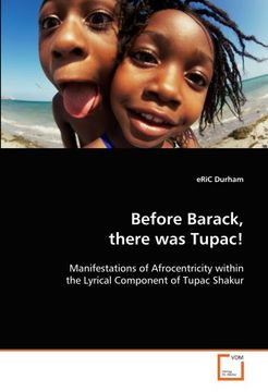 portada Before Barack, There was Tupac! Manifestations of Afrocentricity Within the Lyrical Component of Tupac Shakur (en Inglés)