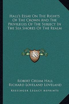 portada hall's essay on the rights of the crown and the privileges of the subject in the sea shores of the realm (in English)