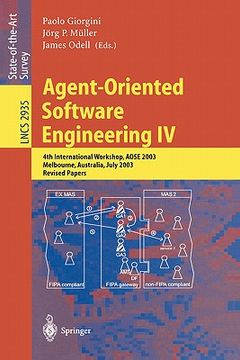 portada agent-oriented software engineering iv: 4th international workshop, aose 2003, melbourne, australia, july 15, 2003, revised papers (en Inglés)