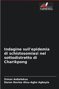 portada Indagine sull'epidemia di schistosomiasi nel sottodistretto di Charikpong (in Italian)