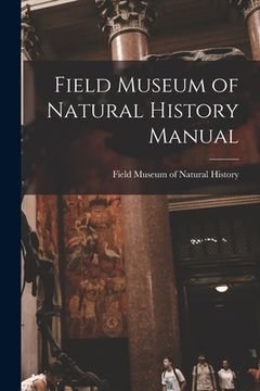 portada Field Museum of Natural History Manual (en Inglés)