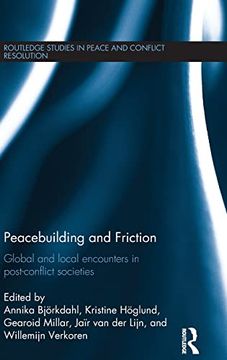 portada Peacebuilding and Friction: Global and Local Encounters in Post Conflict-Societies (Routledge Studies in Peace and Conflict Resolution) (en Inglés)