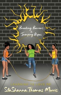 portada Breaking Barriers & Jumping Ropes: Learning to Love Me (en Inglés)