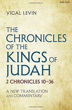 portada The Chronicles of the Kings of Judah: 2 Chronicles 10 - 36: A new Translation and Commentary (en Inglés)