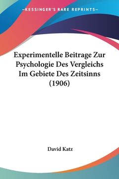 portada Experimentelle Beitrage Zur Psychologie Des Vergleichs Im Gebiete Des Zeitsinns (1906) (en Alemán)