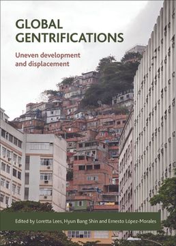 portada Global Gentrifications: Uneven Development and Displacement