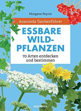 portada Anaconda Taschenführer Essbare Wildpflanzen. 70 Arten Bestimmen und Entdecken. - (en Alemán)