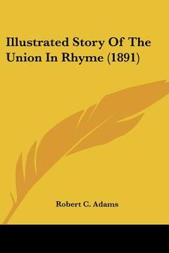 portada illustrated story of the union in rhyme (1891)