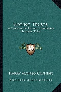 portada voting trusts: a chapter in recent corporate history (1916) (en Inglés)