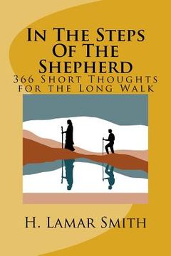 portada In The Steps Of The Shepherd: 366 Short Thoughts for the Long Walk (en Inglés)