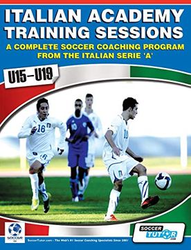 portada Italian Academy Training Sessions for U15-U19 - a Complete Soccer Coaching Program 