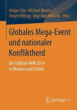 portada Globales Mega-Event und Nationaler Konfliktherd: Die Fußball-Wm 2014 in Medien und Politik (en Alemán)