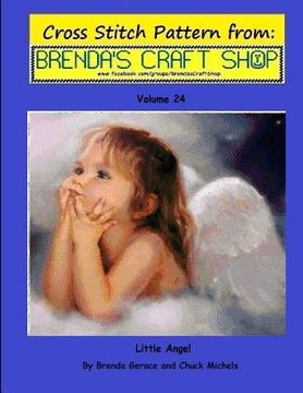 portada Little Angel - Cross Stitch Pattern from Brenda's Craft Shop - Volume 24: Cross Stitch Pattern from Brenda's Craft Shop - Volume 24 (en Inglés)