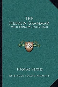 portada the hebrew grammar: with principal rules (1823) (en Inglés)