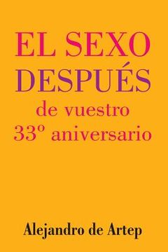 portada Sex After Your 33rd Anniversary (Spanish Edition) - El sexo después de vuestro 33° aniversario