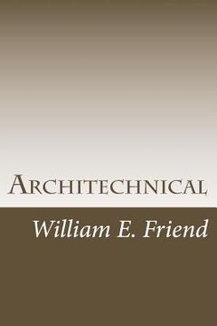 portada Architechnical: Being an Architect is not just Design!! (in English)