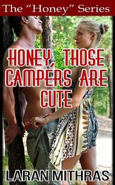 portada Honey, Those Campers Are Cute (en Inglés)
