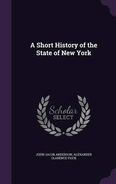 portada A Short History of the State of New York (in English)