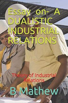 portada Essay on- a Dualistic Industrial Relations: Theory of Industrial Relations 