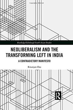portada Neoliberalism and the Transforming Left in India: A Contradictory Manifesto (en Inglés)